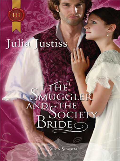 Title details for The Smuggler and the Society Bride by Julia Justiss - Available